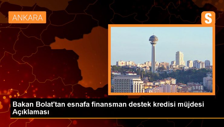 Ticaret Bakanı: Esnaf Başına Limit 750 Bin Liraya Çıkarıldı